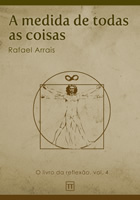 O Livro da Reflexão, vol.4: A medida de todas as coisas